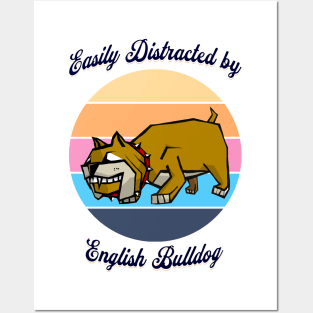 Easily Distracted by English Bulldog Posters and Art